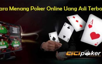 Cara Menang Poker Online Uang Asli Terbaik